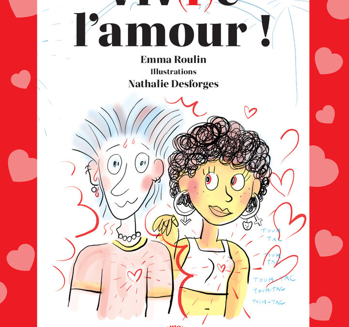 Vivr(e) l’amour ! de Emma Roulin – Actes Sud Junior